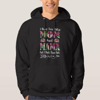 I Have Two Titles Mom And Mama Floral Mother's Day Hoodie