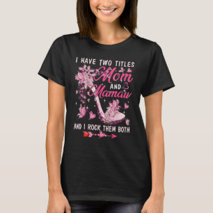 I Have Two Titles Mom And Mamaw Cute Butterflies H T-shirt