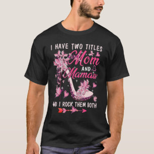 I Have Two Titles Mom And Mamaw Cute Butterflies H T-shirt