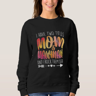 I Have Two Titles Mom & Mawmaw Parent Mommy Lady F Trui