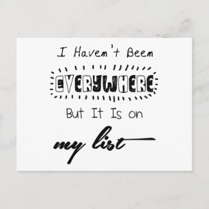 I Haven't Been Everywhere - Travel Quote Briefkaart