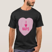 I He Naps 'S Day Conversation He T-shirt (Voorkant)