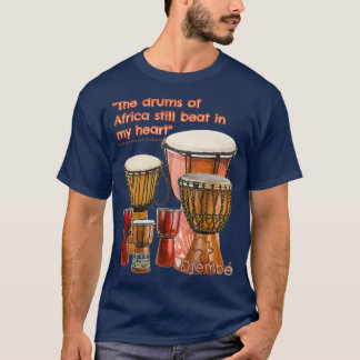 I hear Djembe Drums African Drums T-shirt