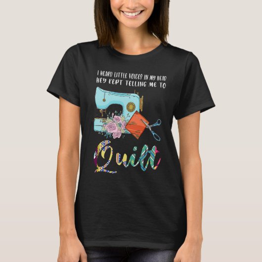 I heard voices in head hey kept telling quilt t-shirt (Voorkant)