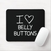 I Heart Belly Buttons, Funny, Jokes, Sarcastic Say Muismat (Met muis)
