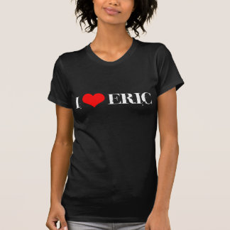 I Heart Eric T-shirt
