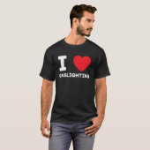 I Heart Gaslighting I Love Gaslighting T-shirt (Voorkant volledig)
