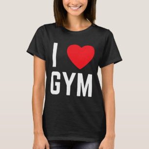 I Heart Gym I Love Gym Fitness Oefening T-shirt
