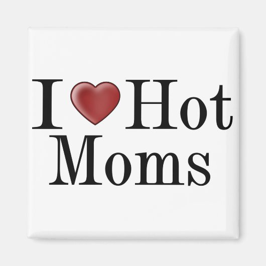 I Heart Hot Moms Magneet (Voorkant)