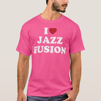 I Heart Jazz Fusion T-shirt