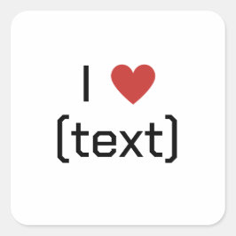 I Heart Jouw tekst Custom Bericht Vierkante Sticker