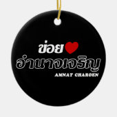 I Heart (Love) Amnat Charoen, Isan, Thailand Keramisch Ornament (Voorkant)