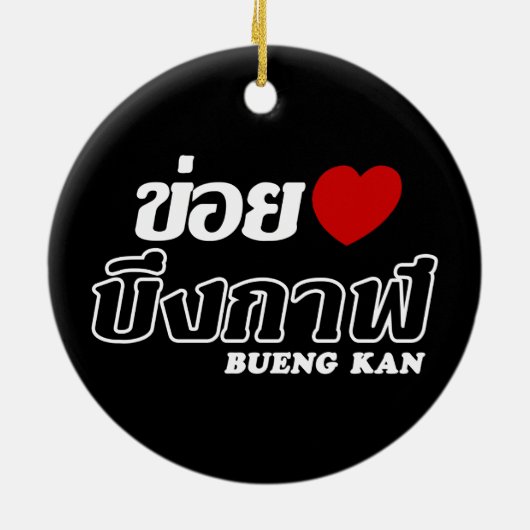I Heart (Love) Bueng Kan, Isan, Thailand Keramisch Ornament (Achterkant)