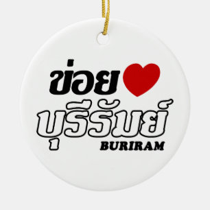 I Heart (Love) Buriram, Isan, Thailand Keramisch Ornament