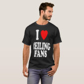 I Heart Love Ceiling Fans Sarcastic Home Remodel T-shirt (Voorkant volledig)