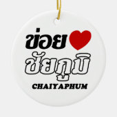 I Heart (Love) Chaiyaphum, Isan, Thailand Keramisch Ornament (Voorkant)