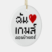 I Heart (Love) Computer Games ♦ Thai Language Keramisch Ornament (Rechts)