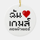 I Heart (Love) Computer Games ♦ Thai Language Keramisch Ornament (Voorkant)