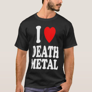I Heart Love Death Metal Music Rock Moshpit Hardco T-shirt