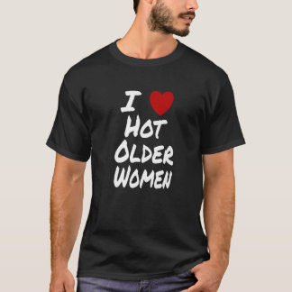 I Heart Love Hot Oudere Vrouwen Cougar MILF Moeder T-shirt