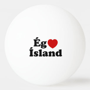 I Heart (Love) Iceland [Ég Elska Ísland] IJslands Pingpongbal