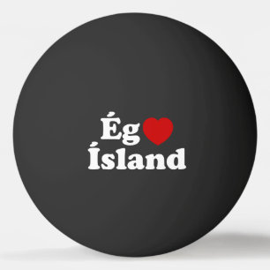 I Heart (Love) Iceland [Ég Elska Ísland] IJslands Pingpongbal