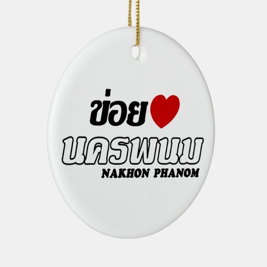 I Heart (Love) Nakhon Phanom, Isan, Thailand Keramisch Ornament (Rechts)