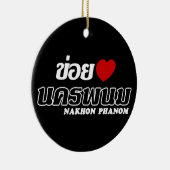 I Heart (Love) Nakhon Phanom, Isan, Thailand Keramisch Ornament (Rechts)