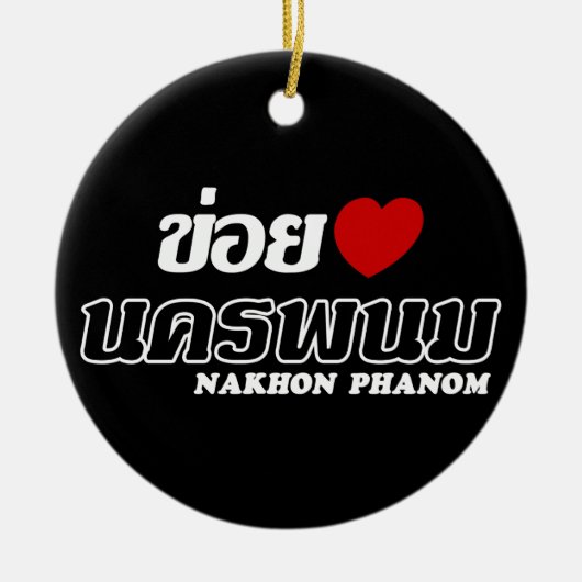 I Heart (Love) Nakhon Phanom, Isan, Thailand Keramisch Ornament (Voorkant)