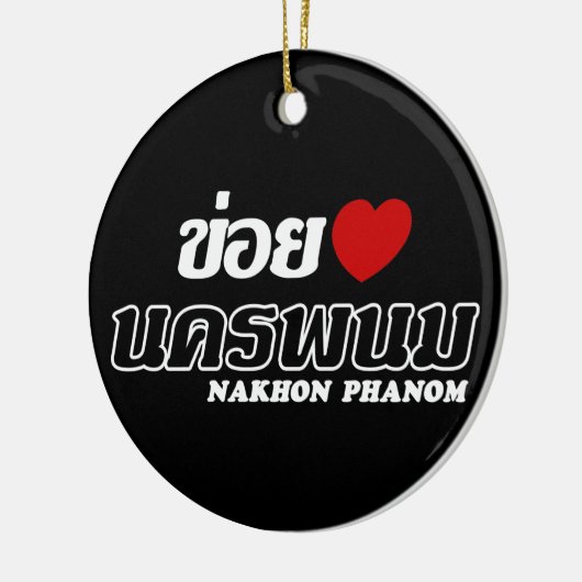 I Heart (Love) Nakhon Phanom, Isan, Thailand Keramisch Ornament (Links)