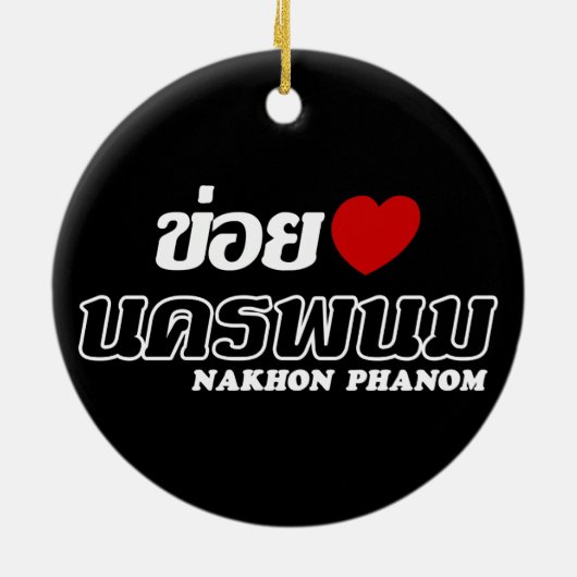 I Heart (Love) Nakhon Phanom, Isan, Thailand Keramisch Ornament (Achterkant)