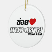 I Heart (Love) Nong Khai, Isan, Thailand Keramisch Ornament (Links)