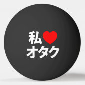 I Heart [Love] Otaku ~ Japanse Geek Ping Pong Bal Pingpongbal (Voorkant)