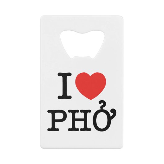 I Heart (Love) Pho Creditkaart Flessenopener (Voorkant)