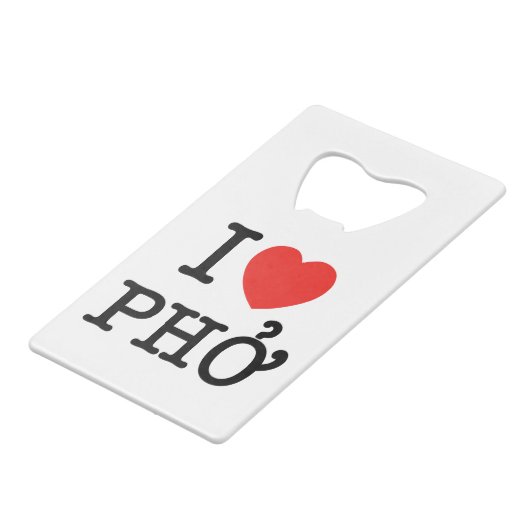 I Heart (Love) Pho Creditkaart Flessenopener (Voorkant Gekanteld)