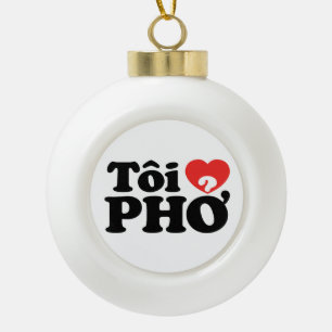 I Heart (Love) Pho (Tôi ❤ PHỞ) Vietnamese taa Keramische Bal Ornament