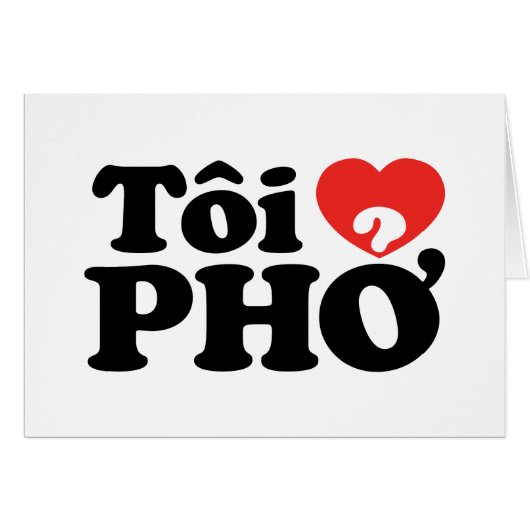 I Heart (Love) Pho (Tôi ❤ PHỞ) Vietnamese taal (Voorkant Horizontaal)