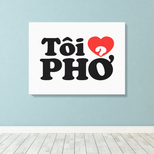 I Heart (Love) Pho (Tôi ❤ PHỞ) Vietnamese taal Canvas Afdruk (Insitu (Houten vloer))