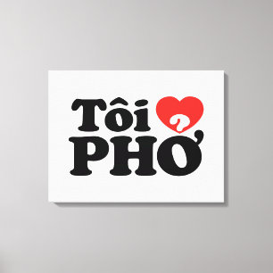 I Heart (Love) Pho (Tôi ❤ PHỞ) Vietnamese taal Canvas Afdruk