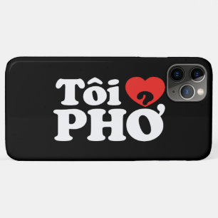 I Heart (Love) Pho (Tôi ❤ PHỞ) Vietnamese taal iPhone 11 Pro Max Hoesje