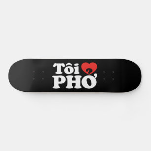 I Heart (Love) Pho (Tôi ❤ PHỞ) Vietnamese taal Persoonlijk Skateboard