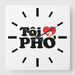 I Heart (Love) Pho (Tôi ❤ PHỞ) Vietnamese taal Vierkante Klok