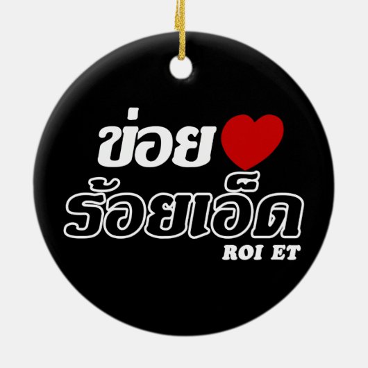 I Heart (Love) Roi Et, Isan, Thailand Keramisch Ornament (Achterkant)