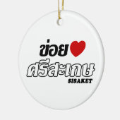 I Heart (Love) Sisaket, Isan, Thailand Keramisch Ornament (Links)