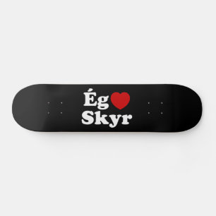 I Heart (Love) Skyr [Ég Elska Skyr] IJslands Persoonlijk Skateboard