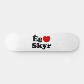 I Heart (Love) Skyr [Ég Elska Skyr] IJslands Persoonlijk Skateboard (Horizontaal)