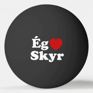 I Heart (Love) Skyr [Ég Elska Skyr] IJslands Pingpongbal