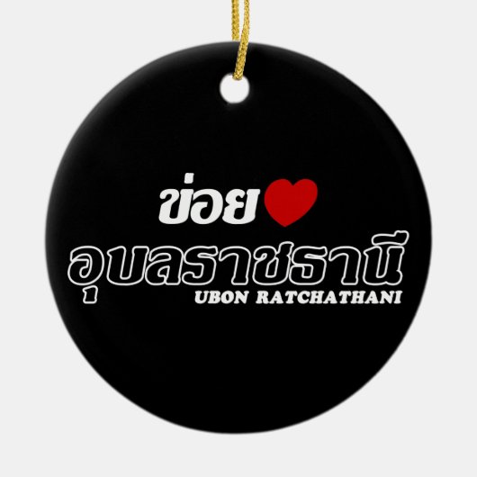 I Heart (Love) Ubon Ratchathani, Isan, Thailand Keramisch Ornament (Voorkant)