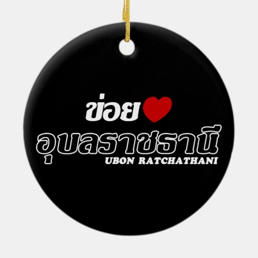 I Heart (Love) Ubon Ratchathani, Isan, Thailand Keramisch Ornament (Achterkant)