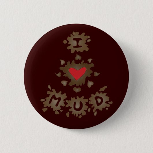 I Heart Mud Ronde Button 5,7 Cm (Voorkant)